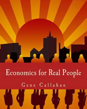 Economics for Real People de Gene Callahan