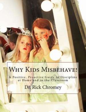 Why Kids Misbehave! de Dr Rick Chromey