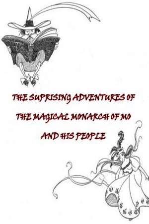 The Suprising Adventures of the Magical Monarch of Mo and His People de L. Frank Baum