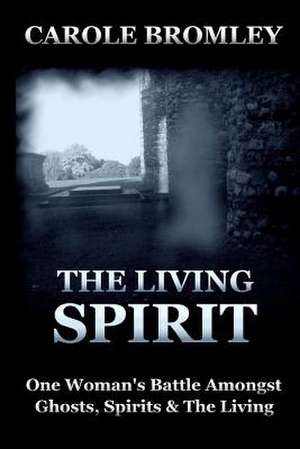 The Living Spirit de Carole Bromley