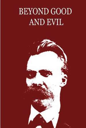 Beyond Good and Evil de Friedrich Wilhelm Nietzsche