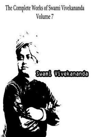 The Complete Works of Swami Vivekananda Volume 7 de Swami Vivekananda