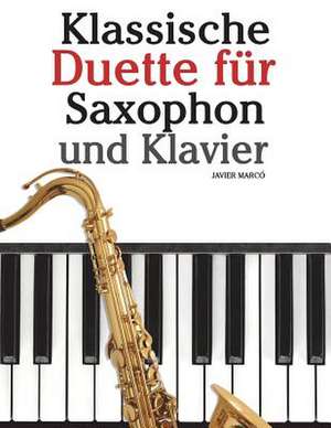 Klassische Duette Fur Saxophon Und Klavier de Javier Marco