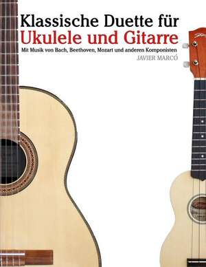 Klassische Duette Fur Ukulele Und Gitarre de Javier Marco