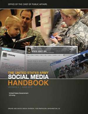 The United States Army Social Media Handbook Version 3 June 2012 de United States Government Us Army