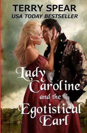 Lady Caroline and the Egotistical Earl de Terry Spear