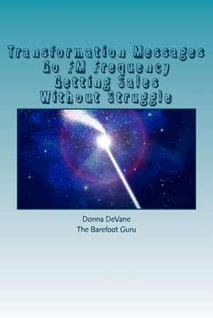 Transformation Messages Go FM Frequency Getting Sales Without Struggle de Donna Devane