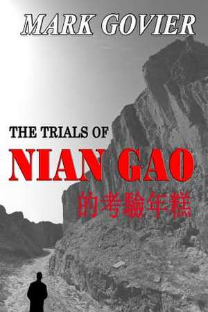 The Trials of Nian Gao de Mark Govier