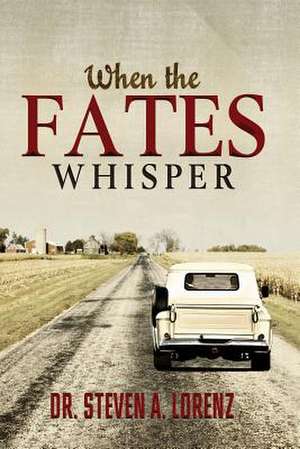 When the Fates Whisper de Steven A. Lorenz