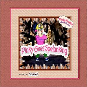 Pinky Goes Spelunking: Pinky Frink's Adventures de Granny J