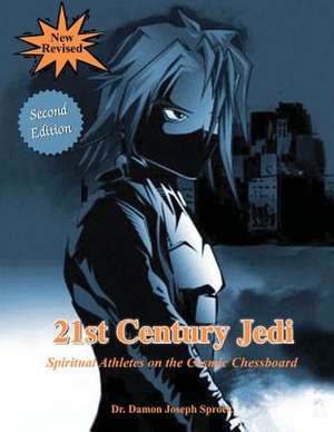 21st Century Jedi de Damon Joseph Sprock