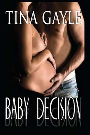 Baby Decision de Tina Gayle