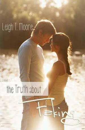 The Truth about Faking de Moore, Leigh Talbert