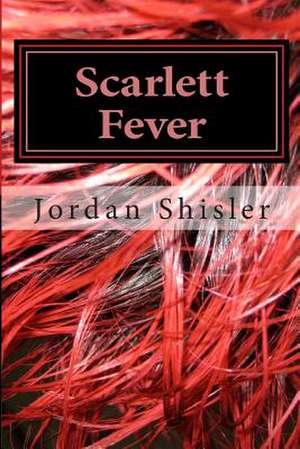 Scarlett Fever de Jordan M. Shisler