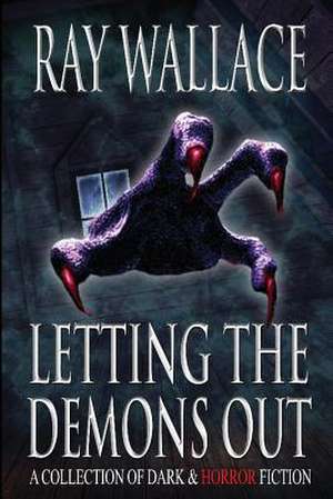 Letting the Demons Out de Ray Wallace