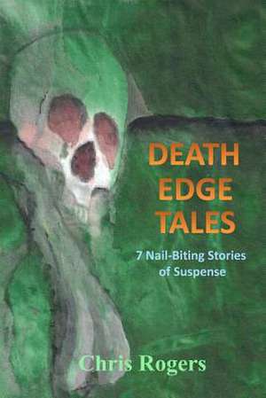 Death Edge Tales de Chris Rogers