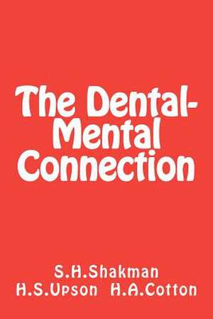 The Dental-Mental Connection de S. H. Shakman Editor