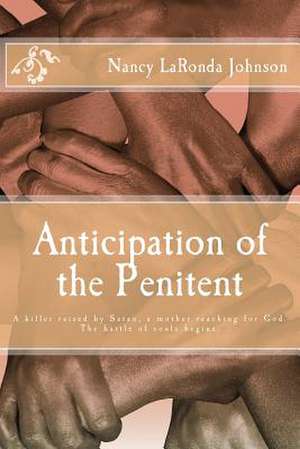 Anticipation of the Penitent de Nancy Laronda Johnson