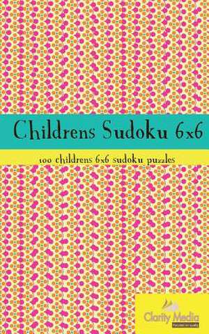 Childrens Sudoku 6x6 de Clarity Media