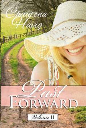 Past Forward de Chautona Havig