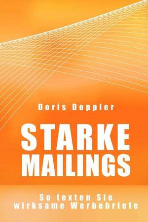 Starke Mailings. So Texten Sie Wirksame Werbebriefe de Dr Doris Doppler