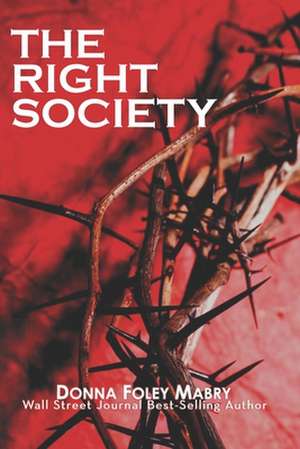 The Right Society de Donna Mabry