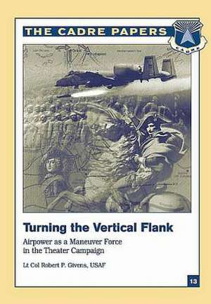 Turning the Vertical Flank de Lt Col Usaf Robert P. Givens