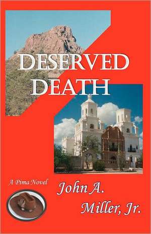 Deserved Death: Pima de John a. Miller Jr