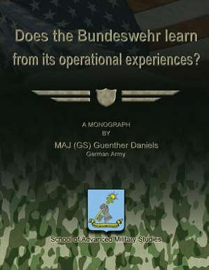 Does the Bundeswehr Learn from Its Operational Experiences? de German Army Maj Daniels