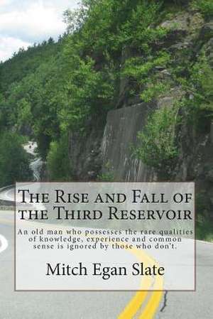 The Rise and Fall of the Third Reservoir de Mitch Egan Slate