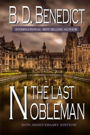 The Last Nobleman (25th Anniversary Edition) de B. D. Benedict