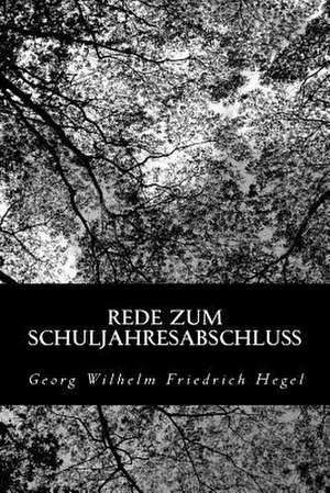 Rede Zum Schuljahresabschluss de Georg Wilhelm Friedrich Hegel