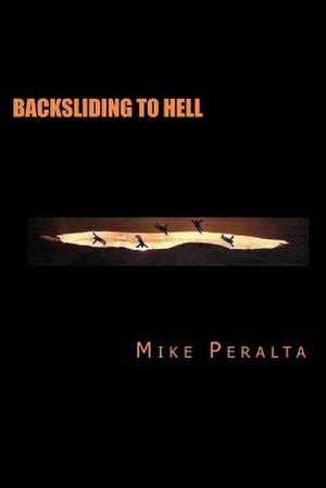 Backsliding to Hell: A Travel Guide from Indian Columbus de Mike Peralta