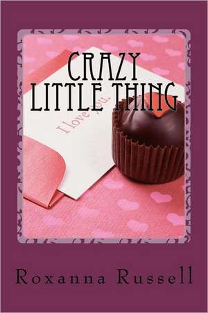 Crazy Little Thing: A Donovan Burke Novel de Roxanna Russell