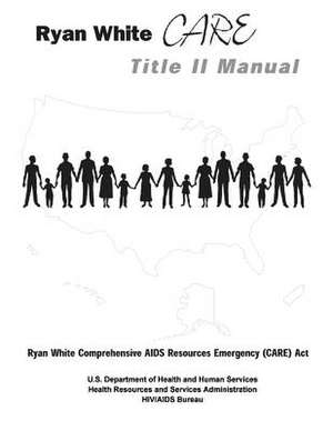 Ryan White Care Title II Manual de U. S. Department of Heal Human Services