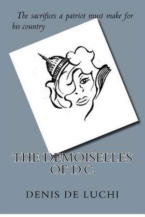 The Demoiselles of D.C. de Denis De Luchi