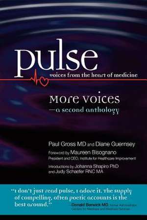 Pulse--Voices from the Heart of Medicine de Paul Gross MD