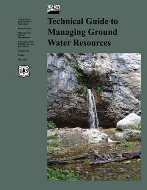 Technical Guide to Managing Ground Water Resources de U. S. Department of Agric Forest Service