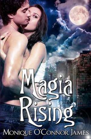 Magia Rising de Monique O. James