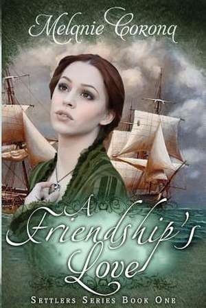 A Friendship's Love de Melanie Corona