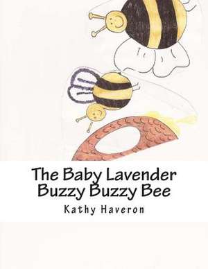 The Baby Lavender Buzzy Buzzy Bee de Kathy E. Haveron