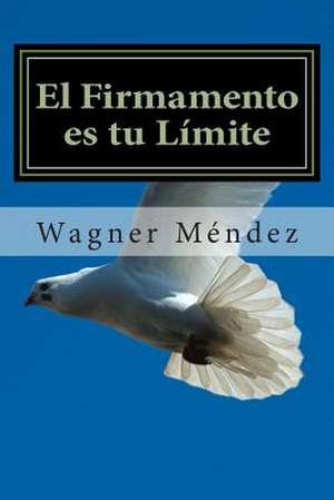 El Firmamento Es Tu Limite