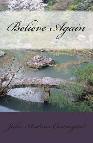 Believe Again de Julia Audrina Carrington