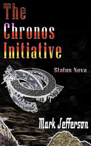 The Chronos Initiative - Status Neva de Mark Jefferson