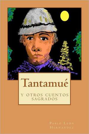 Tantamue y Otros Cuentos Sagrados: The Pimp, Prostitute, Scab, Slumlord, Libeler, Moneylender, and Other Scapegoats in the Rogue's Gallery of American So de Pablo Leon Hernandez