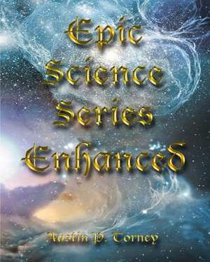 Epic Science Series Enhanced de Torney, Austin P.