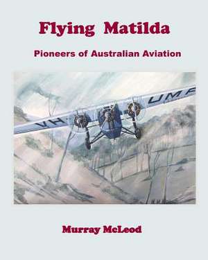 Flying Matilda de Murray McLeod