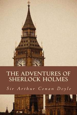 The Adventures of Sherlock Holmes de Arthur Conan Doyle