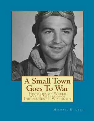 A Small Town Goes to War de Michael E. Lyga