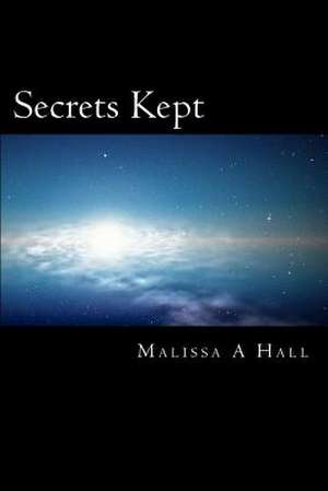 Secrets Kept de Malissa A. Hall